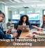 Technology Is Transforming Hiring and Onboarding
