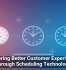 Delivering Better Customer Experiences Through Scheduling Technology