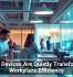 Smart Devices Are Quietly Transforming Workplace Efficiency