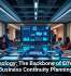 Technology: The Backbone of Effective Business Continuity Planning