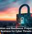 Ransomware and Resilience: Preparing Your Business for Cyber Threats